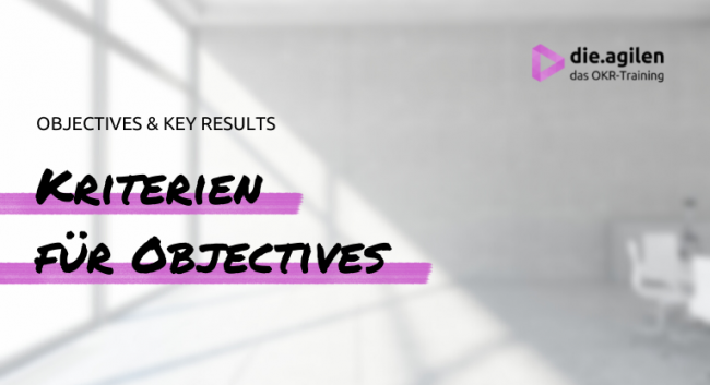 Objectives & Key Results | die.agilen Akademie